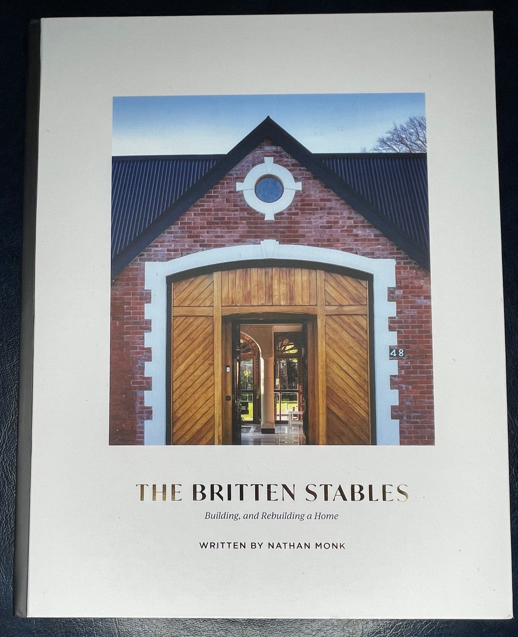 The Britten Stables - autographed copy. The birthplace of the Britten V1000, building and Rebuilding a Home.