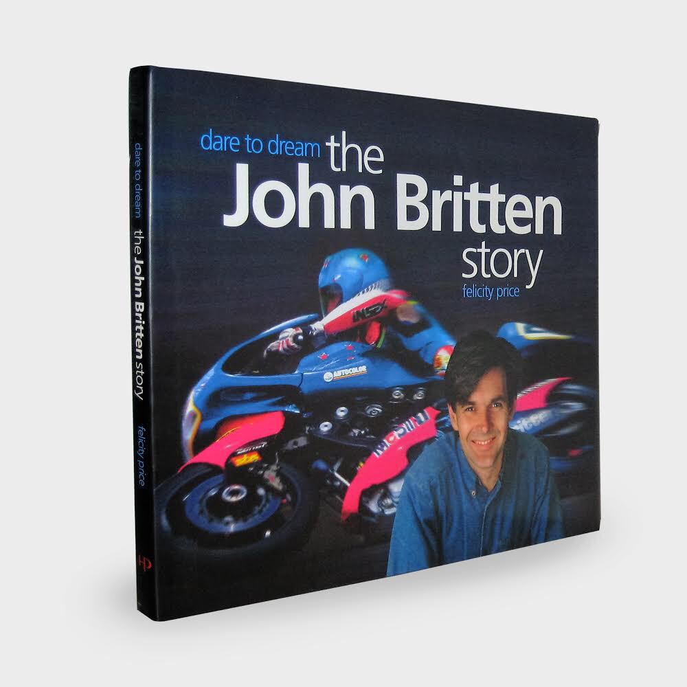 Dare to Dream: The John Britten Story by Felicity Price